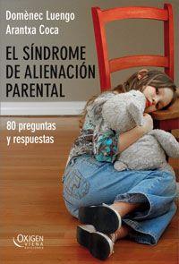 EL SÍNDROME DE ALIENACIÓN PARENTAL | 9788483305584 | COCA, ARANTXA/LUENGO, DOMÈNEC | Llibres Parcir | Llibreria Parcir | Llibreria online de Manresa | Comprar llibres en català i castellà online