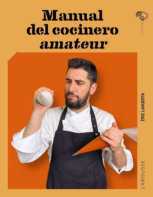 MANUAL DEL COCINERO AMATEUR | 9788419739490 | LAHUERTA, ÉRIC | Llibres Parcir | Llibreria Parcir | Llibreria online de Manresa | Comprar llibres en català i castellà online