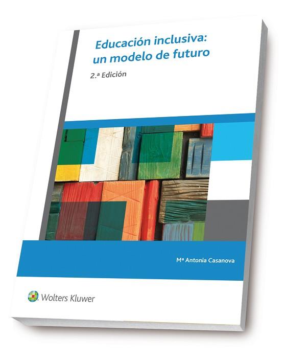 EDUCACION INCLUSIVA. UN MODELO DE FUTURO, 2ª EDICI | 9788499871769 | MARÍA ANTONIOA CASANOVA RODRÍGUEZ | Llibres Parcir | Llibreria Parcir | Llibreria online de Manresa | Comprar llibres en català i castellà online