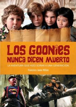 GOONIES NUNCA DICEN MUERTO AVENTURA QUE HIZO SOÑAR A UNA GE | 9788418320170 | MILLAN,FRANCISCO JAVIER | Llibres Parcir | Llibreria Parcir | Llibreria online de Manresa | Comprar llibres en català i castellà online