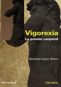 VIGOREXIA la prision corporal | 9788436824544 | ALMUDENA GARCIA ALONSO | Llibres Parcir | Llibreria Parcir | Llibreria online de Manresa | Comprar llibres en català i castellà online