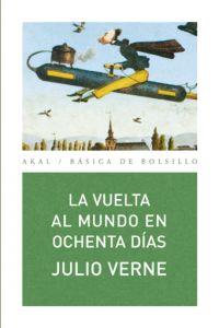 LA VUELTA AL MUNDO EN OCHENTA DIAS col Akal bolsillo | 9788446028192 | JULIO VERNE        COL AKAL BASICA BOLSILLO | Llibres Parcir | Llibreria Parcir | Llibreria online de Manresa | Comprar llibres en català i castellà online