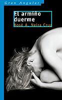 EL ARMIÐO DUERME | 9788434896093 | XOSE A NEIRA CRUZ | Llibres Parcir | Llibreria Parcir | Llibreria online de Manresa | Comprar llibres en català i castellà online