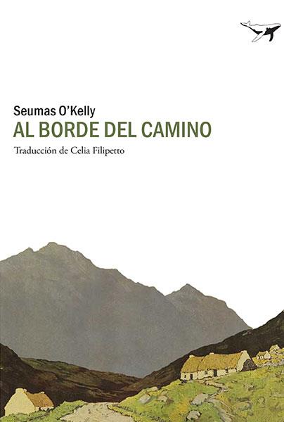 AL BORDE DEL CAMINO | 9788494236747 | O'KELLY, SEUMAS | Llibres Parcir | Llibreria Parcir | Llibreria online de Manresa | Comprar llibres en català i castellà online