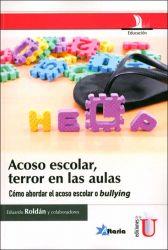 ACOSO ESCOLAR, TERROR EN LAS AULAS. COMO ABORDAR EL ACOSO ESCOLAR O BULLYNG. | PODI79618 | ROLDÁN  EDUARDO | Llibres Parcir | Llibreria Parcir | Llibreria online de Manresa | Comprar llibres en català i castellà online