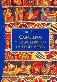 CABALLEROS Y CABALLERIA EN LA EDAD MEDIA | 9788449310393 | JEAN FLORI | Llibres Parcir | Librería Parcir | Librería online de Manresa | Comprar libros en catalán y castellano online