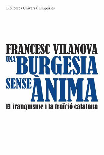 UNA BURGESIA SENSE ANIMA | 9788497874540 | VILANOVA FRANCESC | Llibres Parcir | Llibreria Parcir | Llibreria online de Manresa | Comprar llibres en català i castellà online