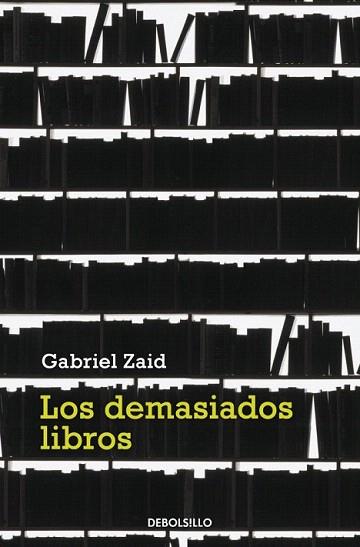 DEMASIADOS LIBROS debolsillo | 9788499082240 | ZAID GABRIEL | Llibres Parcir | Librería Parcir | Librería online de Manresa | Comprar libros en catalán y castellano online