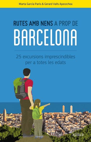 RUTES AMB NENS A PROP DE BARCELONA | 9788415797388 | GARCÍA PARIS, MARTA/VALLS APECECHEA, GERARD | Llibres Parcir | Llibreria Parcir | Llibreria online de Manresa | Comprar llibres en català i castellà online