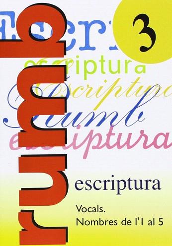 ESCRIPTURA RUMB 2000. T.3. VOCALS, NOMBRES DE 1'1 AL 5 | 9788486545123 | MARTÍ FUSTER, ROSA MARIA / NADAL, J. | Llibres Parcir | Llibreria Parcir | Llibreria online de Manresa | Comprar llibres en català i castellà online