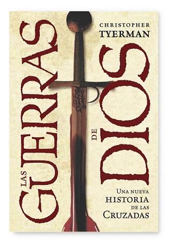 LAS GUERRAS DE DIOS nueva historia de las cruzadas | 9788498920772 | CHRISTOPHER TYERMAN | Llibres Parcir | Llibreria Parcir | Llibreria online de Manresa | Comprar llibres en català i castellà online