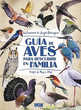 GUÍA DE AVES PARA DESCUBRIR EN FAMILIA | 9788499740867 | DOMÍNGUEZ GAZPIO, ÁNGEL | Llibres Parcir | Llibreria Parcir | Llibreria online de Manresa | Comprar llibres en català i castellà online