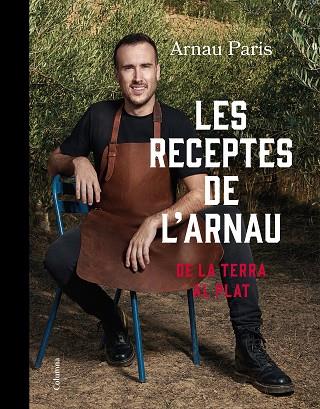 LES RECEPTES DE L'ARNAU | 9788466430289 | PARIS MASIP, ARNAU | Llibres Parcir | Llibreria Parcir | Llibreria online de Manresa | Comprar llibres en català i castellà online