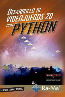 DESARROLLO DE JUEGOS 2D CON PYTHON | 9788499647982 | CUEVAS ÁLVAREZ, ALBERTO | Llibres Parcir | Llibreria Parcir | Llibreria online de Manresa | Comprar llibres en català i castellà online