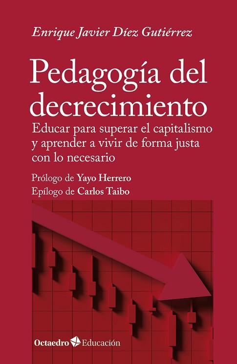 PEDAGOGÍA DEL DECRECIMIENTO | 9788419900920 | DÍEZ GUTIÉRREZ, ENRIQUE JAVIER | Llibres Parcir | Llibreria Parcir | Llibreria online de Manresa | Comprar llibres en català i castellà online