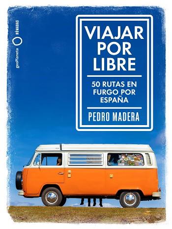 VIAJAR POR LIBRE | 9788408214021 | MADERA, PEDRO | Llibres Parcir | Llibreria Parcir | Llibreria online de Manresa | Comprar llibres en català i castellà online