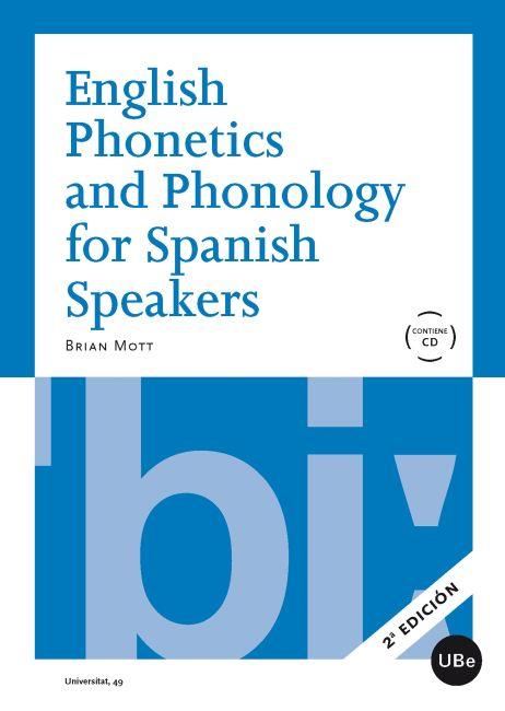 ENGLISH PHONETICS AND PHONOLOGY FOR SPANISH SPEAKERS | 9788447535040 | MOTT, BRIAN LEONARD | Llibres Parcir | Llibreria Parcir | Llibreria online de Manresa | Comprar llibres en català i castellà online