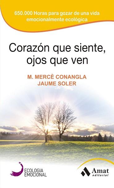 CORAZON QUE SIENTE, OJOS QUE VEN | 9788497357142 | CONANGLA, MERCÈ/SOLER, JAUME | Llibres Parcir | Llibreria Parcir | Llibreria online de Manresa | Comprar llibres en català i castellà online