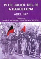 19 DE JULIOL DEL 36 A BARCELONA | 9788485348732 | PAZ, ABEL | Llibres Parcir | Llibreria Parcir | Llibreria online de Manresa | Comprar llibres en català i castellà online