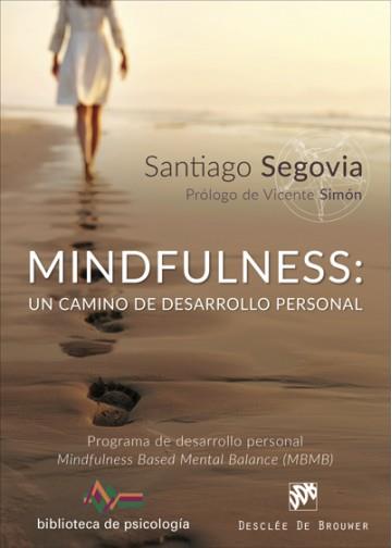 MINDFULNESS: UN CAMINO DE DESARROLLO PERSONAL. PROGRAMA DE DESARROLLO PERSONAL M | 9788433029157 | SEGOVIA VÁZQUEZ, SANTIAGO | Llibres Parcir | Llibreria Parcir | Llibreria online de Manresa | Comprar llibres en català i castellà online