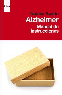 ALZHEIMER MANUAL DE INSTRUCCIONES | 9788498677584 | NOLASC ACARIN | Llibres Parcir | Llibreria Parcir | Llibreria online de Manresa | Comprar llibres en català i castellà online