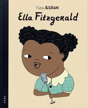 PETITA & GRAN ELLA FITZGERALD | 9788490652756 | SÁNCHEZ VEGARA, ISABEL | Llibres Parcir | Llibreria Parcir | Llibreria online de Manresa | Comprar llibres en català i castellà online