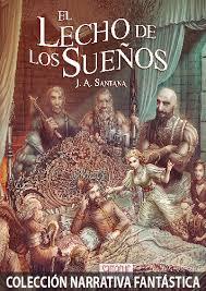 EL LECHO DE LOS SUEÑOS | 9788416772049 | SANTANA CAPARROS, JOSÈ ANTONIO | Llibres Parcir | Llibreria Parcir | Llibreria online de Manresa | Comprar llibres en català i castellà online