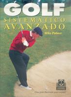 GOLF SISTEMATICO AVANZADO | 9788480192255 | PALMER | Llibres Parcir | Llibreria Parcir | Llibreria online de Manresa | Comprar llibres en català i castellà online