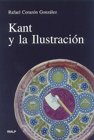 KANT Y LA ILUSTRACION | 9788432134982 | CORAZON GONZALEZ RAFAEL | Llibres Parcir | Llibreria Parcir | Llibreria online de Manresa | Comprar llibres en català i castellà online