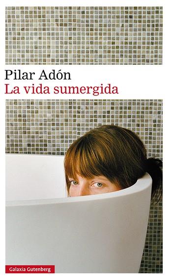 LA VIDA SUMERGIDA- RÚSTICA | 9788410107007 | ADÓN, PILAR | Llibres Parcir | Llibreria Parcir | Llibreria online de Manresa | Comprar llibres en català i castellà online