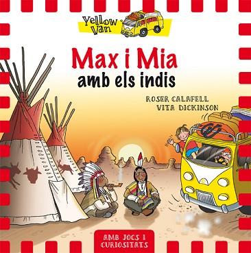 YELLOW VAN 10. MAX I MIA AMB ELS INDIS | 9788424660369 | Llibres Parcir | Librería Parcir | Librería online de Manresa | Comprar libros en catalán y castellano online