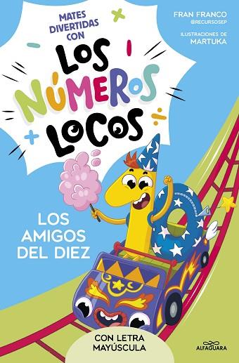 LOS NÚMEROS LOCOS 1 - LOS AMIGOS DEL 10 (CON LETRA MAYÚSCULA) | 9788419688477 | FRANCO, FRAN | Llibres Parcir | Llibreria Parcir | Llibreria online de Manresa | Comprar llibres en català i castellà online