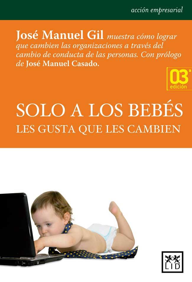 SOLO A LOS BEBÉS LES GUSTA QUE LES CAMBIEN | 9788483568354 | GIL VEGAS, JOSÉ MANUEL | Llibres Parcir | Llibreria Parcir | Llibreria online de Manresa | Comprar llibres en català i castellà online