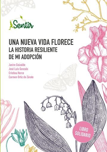 UNA NUEVA VIDA FLORECE. LA HISTORIA RESILIENTE DE MI ADOPCIÓN | 9788426732507 | GOIZALDE, JANIRE/GONZALO, JOSÉ LUIS/HERCE, CRISTINA/ORTIZ DE ZÁRATE, CARMEN | Llibres Parcir | Llibreria Parcir | Llibreria online de Manresa | Comprar llibres en català i castellà online