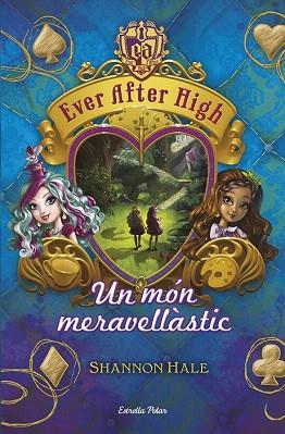 EVER AFTER HIGH 3. UN MÓN MERAVELLÀSTIC | 9788490575628 | SHANNON HALE | Llibres Parcir | Librería Parcir | Librería online de Manresa | Comprar libros en catalán y castellano online