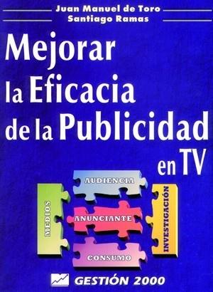 MEJORAR LA EFICACIA DE LA PUBLICIDAD EN TV | 9788480884082 | DE TORO | Llibres Parcir | Llibreria Parcir | Llibreria online de Manresa | Comprar llibres en català i castellà online