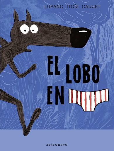 EL LOBO EN CALZONCILLOS | 9788467929577 | LUPANO, WILFRID / ITOÏZ, MAYANA / CAUUET, PAUL | Llibres Parcir | Llibreria Parcir | Llibreria online de Manresa | Comprar llibres en català i castellà online