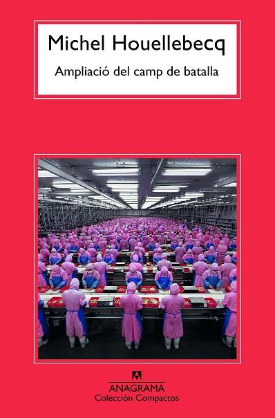 AMPLIACIÓ DEL CAMP DE BATALLA | 9788433926609 | HOUELLEBECQ, MICHEL | Llibres Parcir | Llibreria Parcir | Llibreria online de Manresa | Comprar llibres en català i castellà online