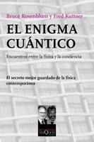 EL ENMIGMA CUANTICO encuentros entre la fisica y la concien | 9788483832448 | ROSENBLUM BRUCE KUTTNER FRED | Llibres Parcir | Llibreria Parcir | Llibreria online de Manresa | Comprar llibres en català i castellà online