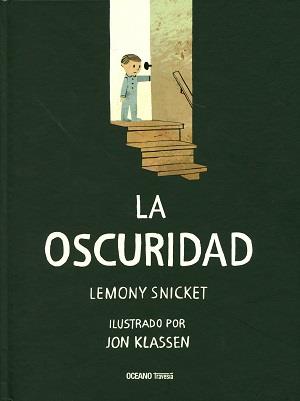 LA OSCURIDAD | 9786077352976 | LEMONY SNICKET - JON KLASSEN | Llibres Parcir | Llibreria Parcir | Llibreria online de Manresa | Comprar llibres en català i castellà online