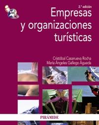 Empresas y organizaciones turísticas | 9788436827187 | Casanueva Rocha, Cristóbal/Gallego Águeda, María Ángeles | Llibres Parcir | Llibreria Parcir | Llibreria online de Manresa | Comprar llibres en català i castellà online