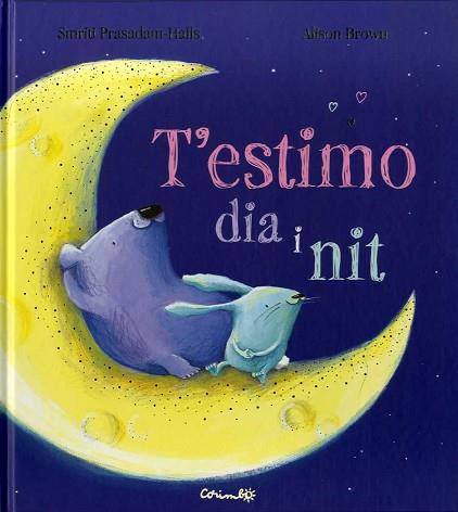 T'ESTIMO DIA I NIT ( PERSONATGES OSSOS  CUNILLS ) TEMA SENTIMENTS | 9788484705383 | ALISON BROWN-SMRITI PRASADAM-HALLS | Llibres Parcir | Llibreria Parcir | Llibreria online de Manresa | Comprar llibres en català i castellà online