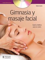 GIMNASIA Y MASAJE FACIAL (+DVD) | 9788425520327 | GARCÍA, DOLORS | Llibres Parcir | Llibreria Parcir | Llibreria online de Manresa | Comprar llibres en català i castellà online