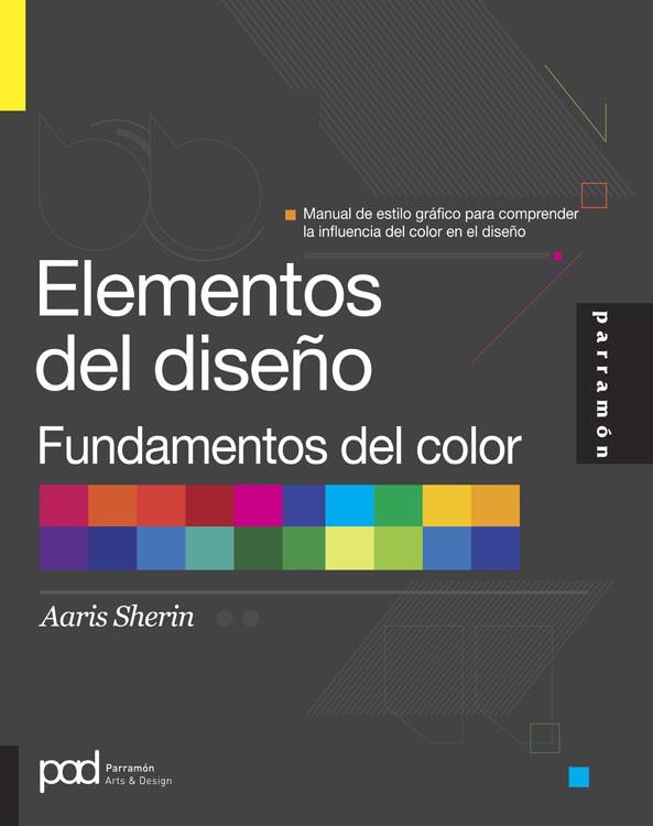 ELEMENTOS DEL DISEÑO: FUNDAMENTOS DEL COLOR | 9788434240490 | Sherin, Aaris | Llibres Parcir | Llibreria Parcir | Llibreria online de Manresa | Comprar llibres en català i castellà online