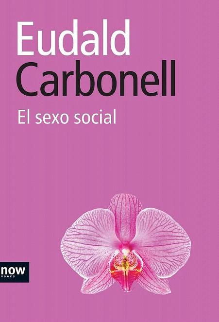 EL SEXO SOCIAL | 9788493722517 | EUDALD CARBONELL | Llibres Parcir | Llibreria Parcir | Llibreria online de Manresa | Comprar llibres en català i castellà online