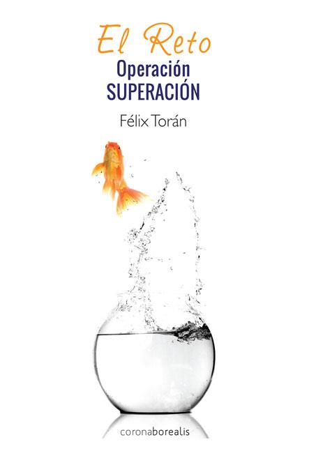 EL RETO OPERACION SUPERACION | 9788415465553 | FELIX TORAN | Llibres Parcir | Llibreria Parcir | Llibreria online de Manresa | Comprar llibres en català i castellà online