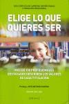 ELIGE LO QUE QUIERES SER | 9788493433451 | JOSE ANTONIO MARINA | Llibres Parcir | Llibreria Parcir | Llibreria online de Manresa | Comprar llibres en català i castellà online