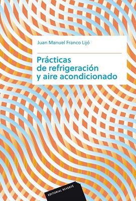 PRÁCTICAS DE REFRIGERACIÓN Y AIRE ACONDICIONADO | 9788429180145 | FRANCO LIJÓ, JUAN MANUEL | Llibres Parcir | Llibreria Parcir | Llibreria online de Manresa | Comprar llibres en català i castellà online