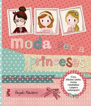 MODA PER A PRINCESES | 9788448933814 | NAVARRO, ÀNGELS | Llibres Parcir | Llibreria Parcir | Llibreria online de Manresa | Comprar llibres en català i castellà online