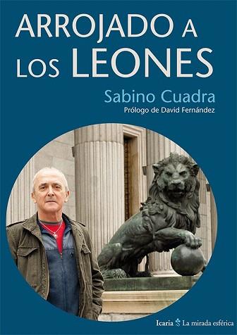 ARROJADO A LOS LEONES | 9788498885729 | CUADRA LASARTE, SABINO | Llibres Parcir | Librería Parcir | Librería online de Manresa | Comprar libros en catalán y castellano online